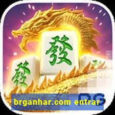 brganhar.com entrar
