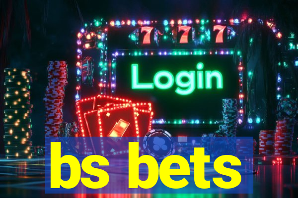 bs bets