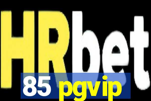 85 pgvip