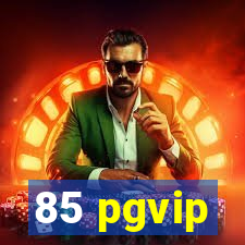 85 pgvip