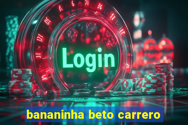 bananinha beto carrero