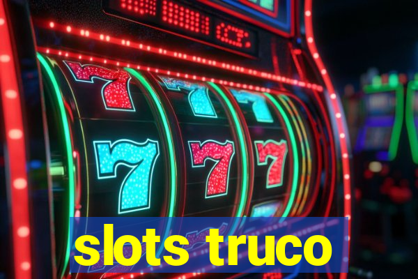 slots truco