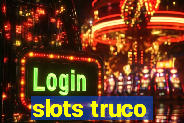 slots truco