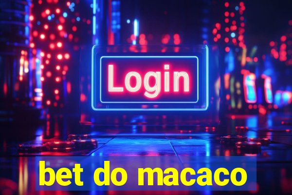 bet do macaco