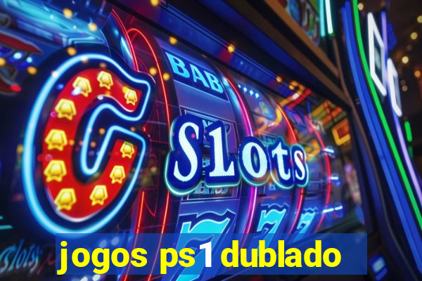 jogos ps1 dublado