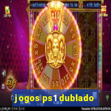 jogos ps1 dublado