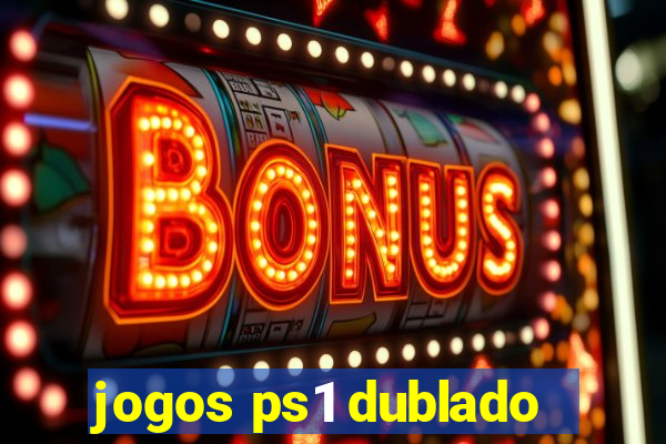 jogos ps1 dublado