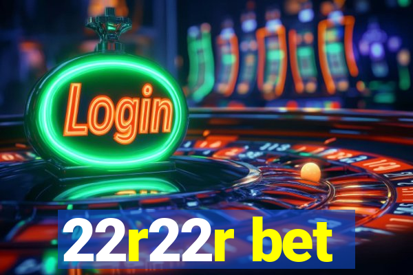 22r22r bet