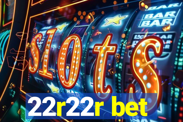 22r22r bet