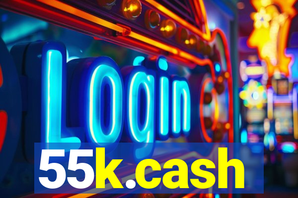 55k.cash