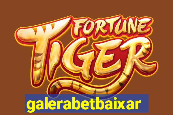 galerabetbaixar