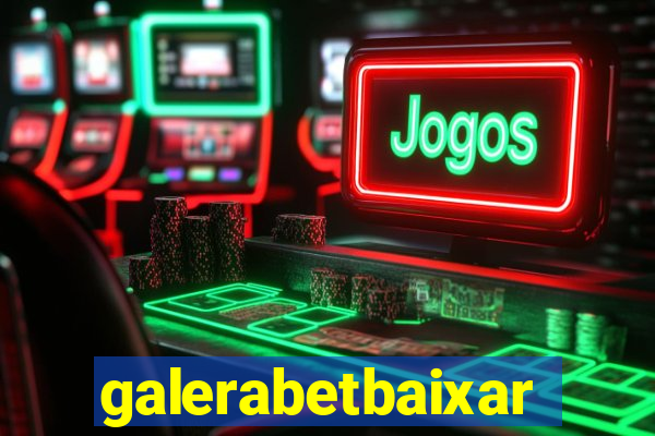 galerabetbaixar