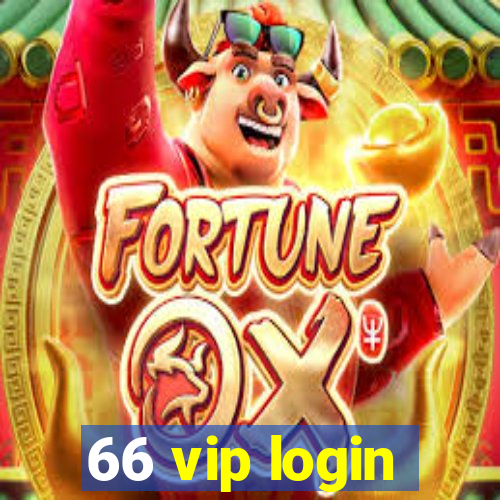 66 vip login