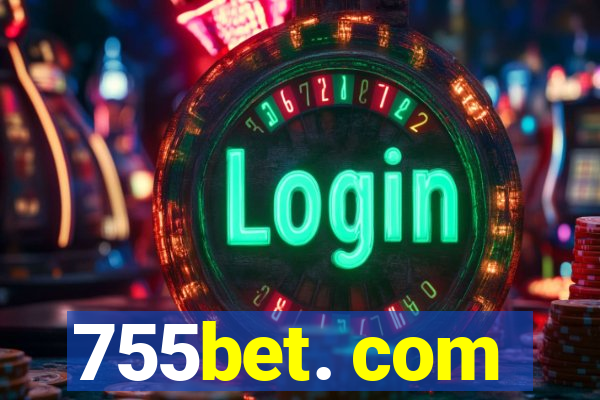 755bet. com