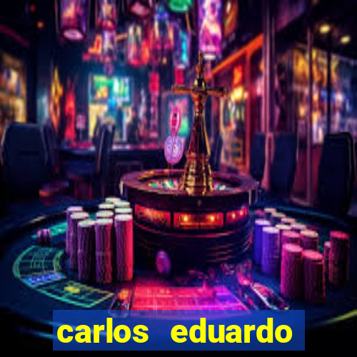 carlos eduardo fortuna história real
