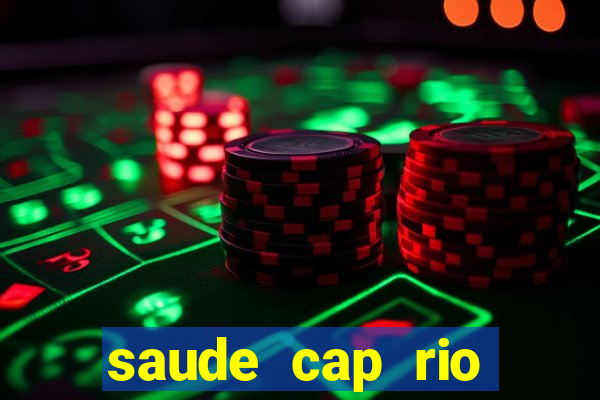 saude cap rio preto resultado