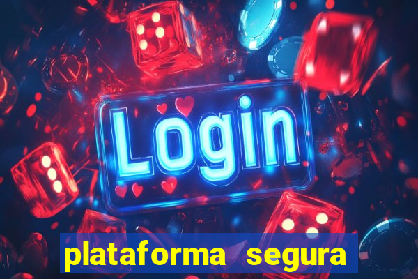 plataforma segura do jogo do tigre