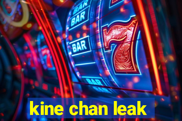 kine chan leak