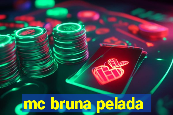 mc bruna pelada