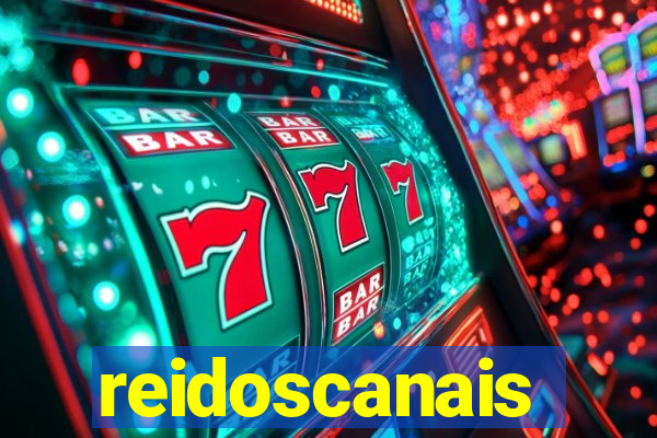 reidoscanais