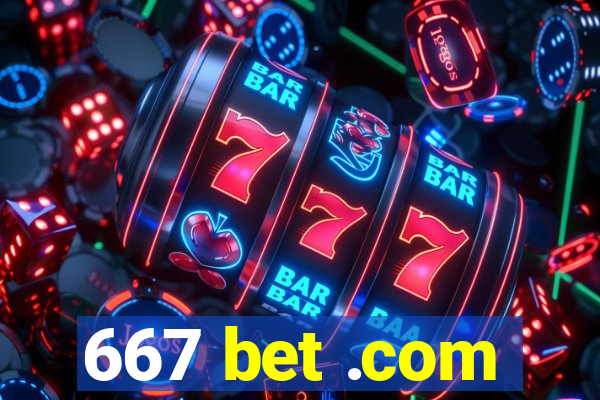 667 bet .com