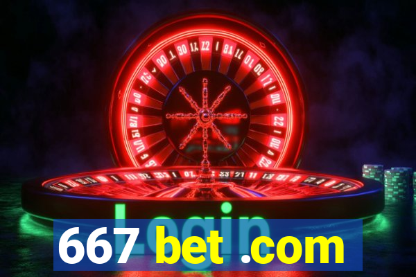 667 bet .com