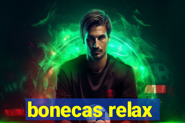 bonecas relax