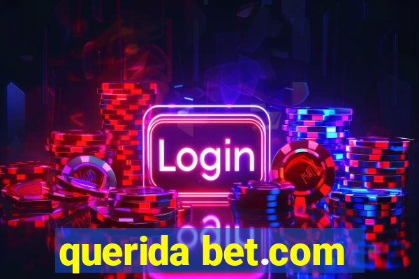 querida bet.com