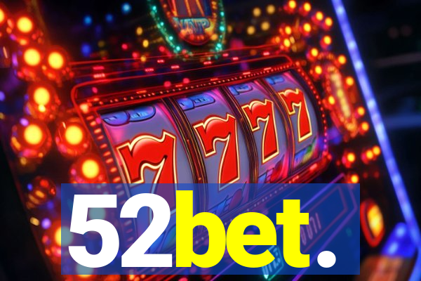 52bet.
