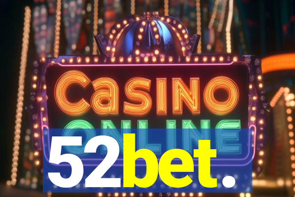 52bet.
