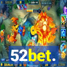 52bet.