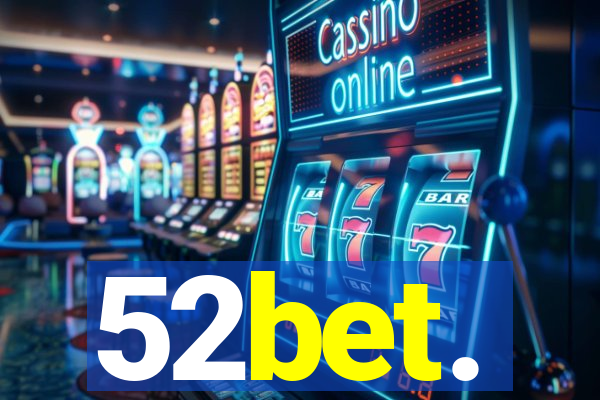52bet.