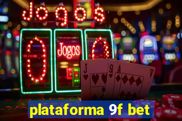 plataforma 9f bet