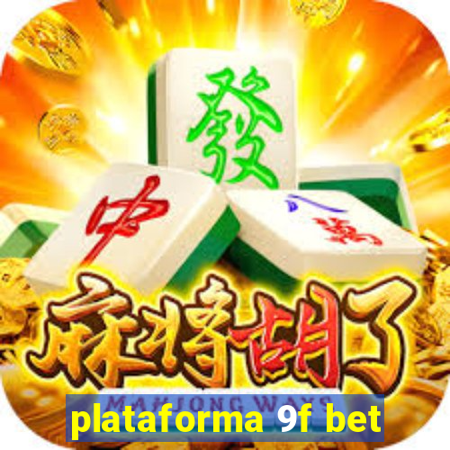 plataforma 9f bet