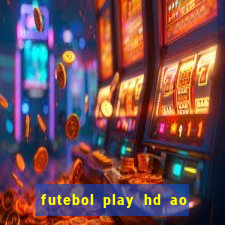 futebol play hd ao vivo agora