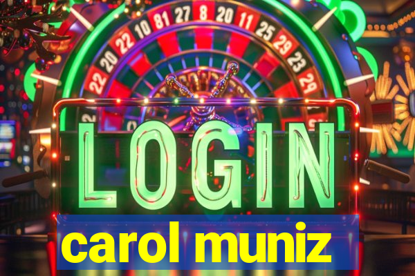 carol muniz