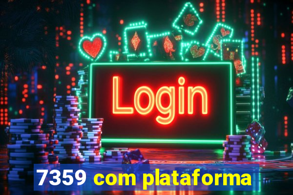 7359 com plataforma