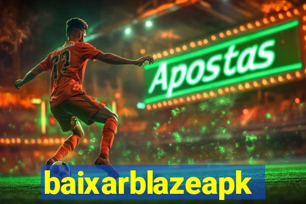 baixarblazeapk