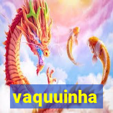vaquuinha