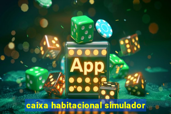 caixa habitacional simulador