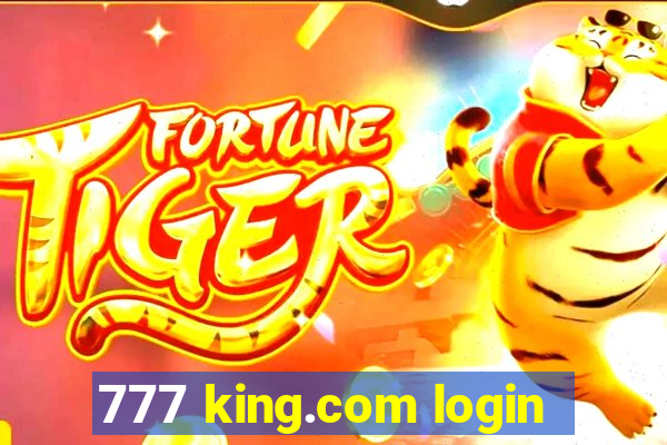777 king.com login