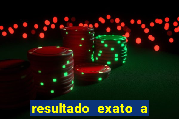 resultado exato a qualquer momento betano