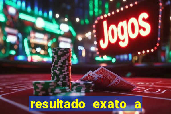 resultado exato a qualquer momento betano