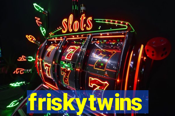 friskytwins