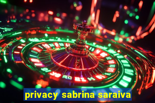 privacy sabrina saraiva
