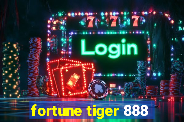 fortune tiger 888