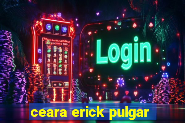 ceara erick pulgar