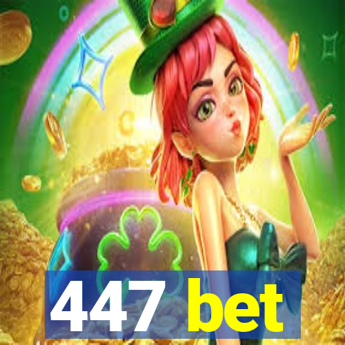 447 bet
