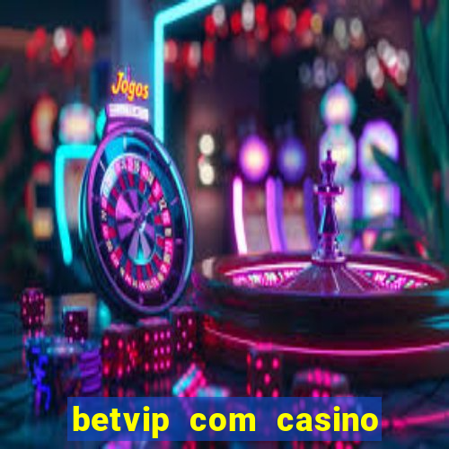 betvip com casino pgsoft fortune tiger