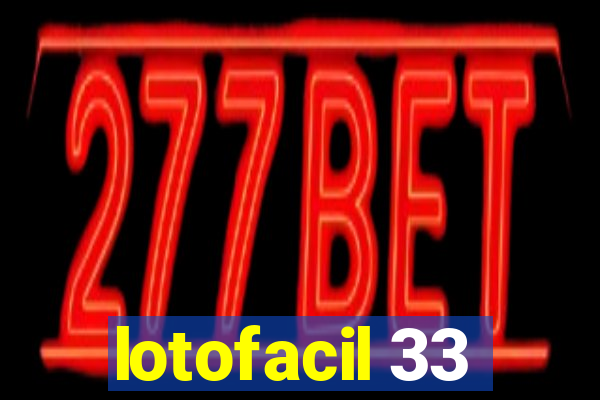 lotofacil 33